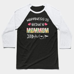 Happiness is being mommom floral gift Baseball T-Shirt